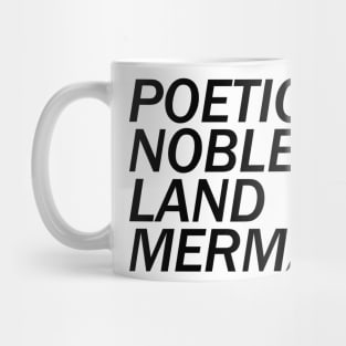 Poetic, Noble Land Mermaid. Mug